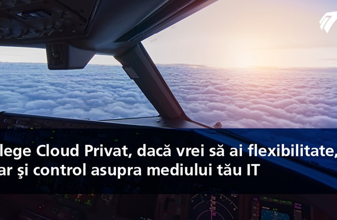 Creşte utilizarea Private Cloud. Aflaţi care sunt beneficiile şi cum poate profita şi compania dvs!