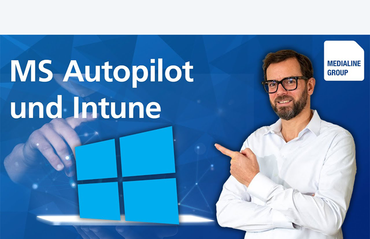 Alle Geräte auf einmal verwalten: Microsoft Autopilot & Intune