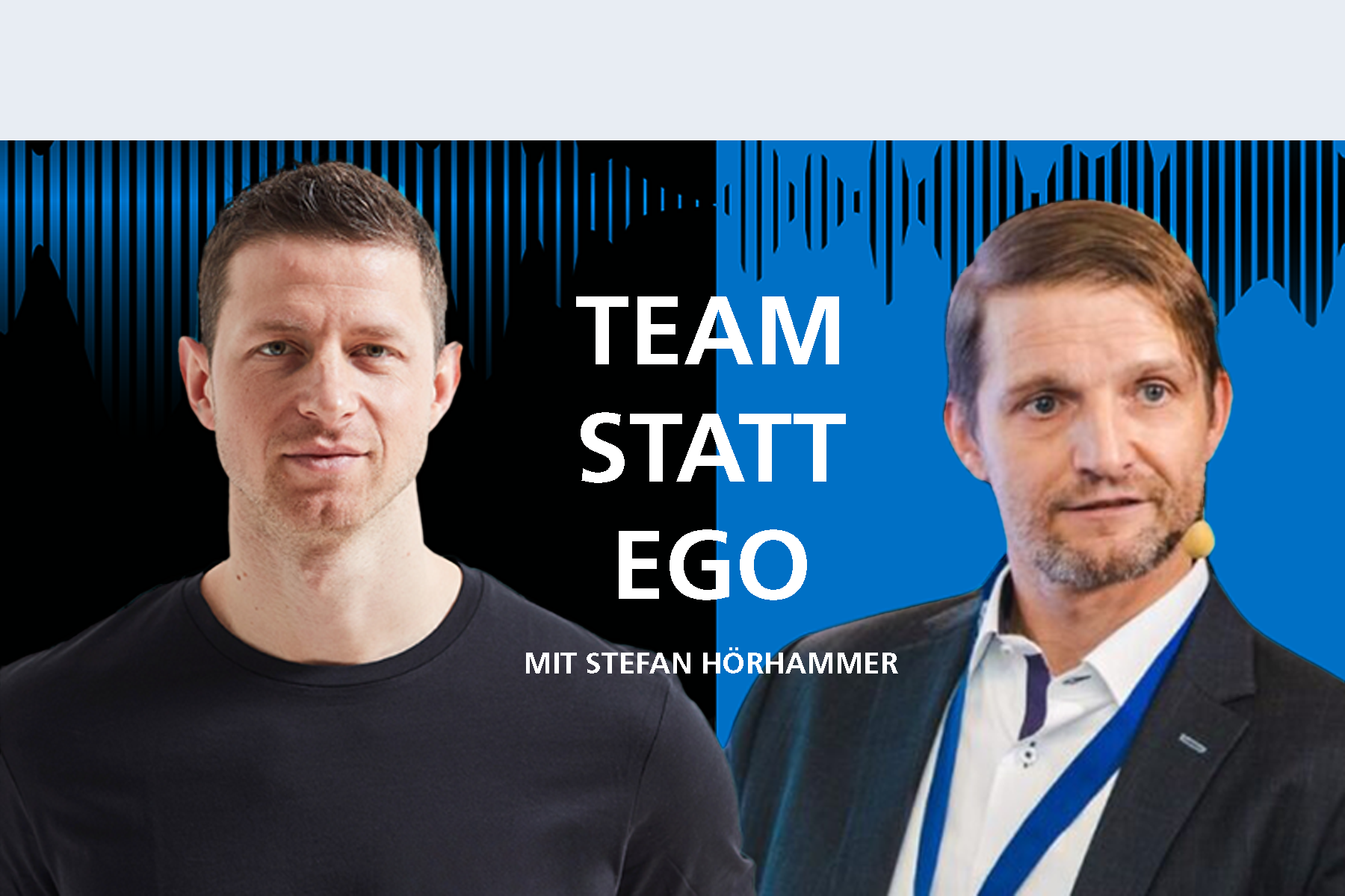 Team statt Ego - Podcast mit Stefan Hörhammer
