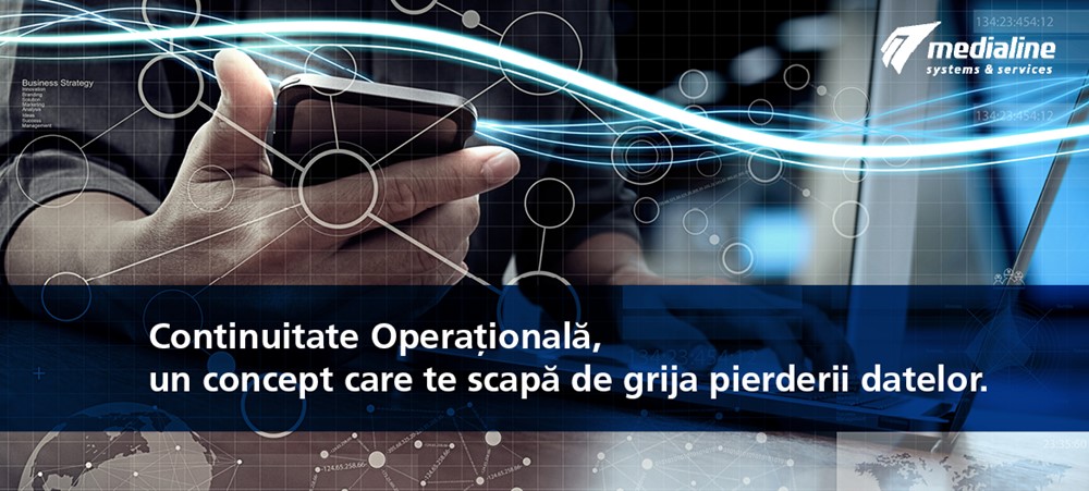 Medialine AG - Noutati Continuitate Operaţională, un concept care te scapă de grija pierderii datelor